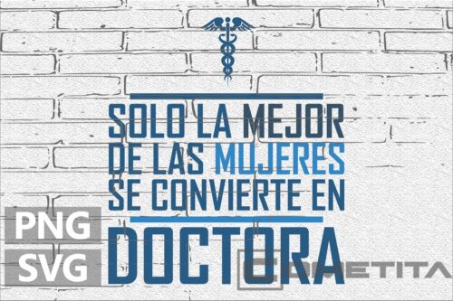 Solo la Mejor de las Mujeres se Convierte en Doctora – Gráfico Vector
