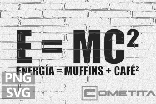 E=MC2 – Energía = Café + Muffins – Gráfico Vector Para Sublimados