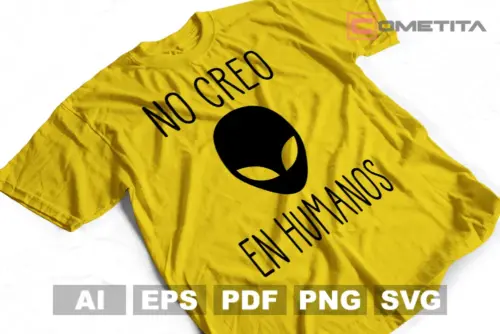 Plantilla No Creo en Humanos Para Imprimir y Sublimar (AI, EPS, SVG, PNG y PDF)