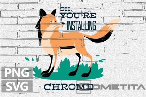 Oh, You're Installing Chrome – Gráfico Vector Gratuito Para Sublimados