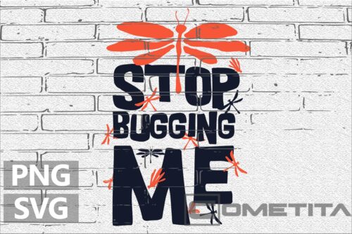 Stop Bugging Me – Gráfico Vector Para Sublimados
