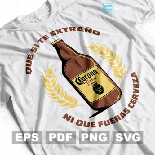 Ni Que Fueras Cerveza — Vector Para Imprimir, Sublimar, Estampar y Más (EPS, PDF, PNG y SVG)